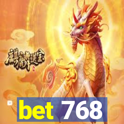 bet 768